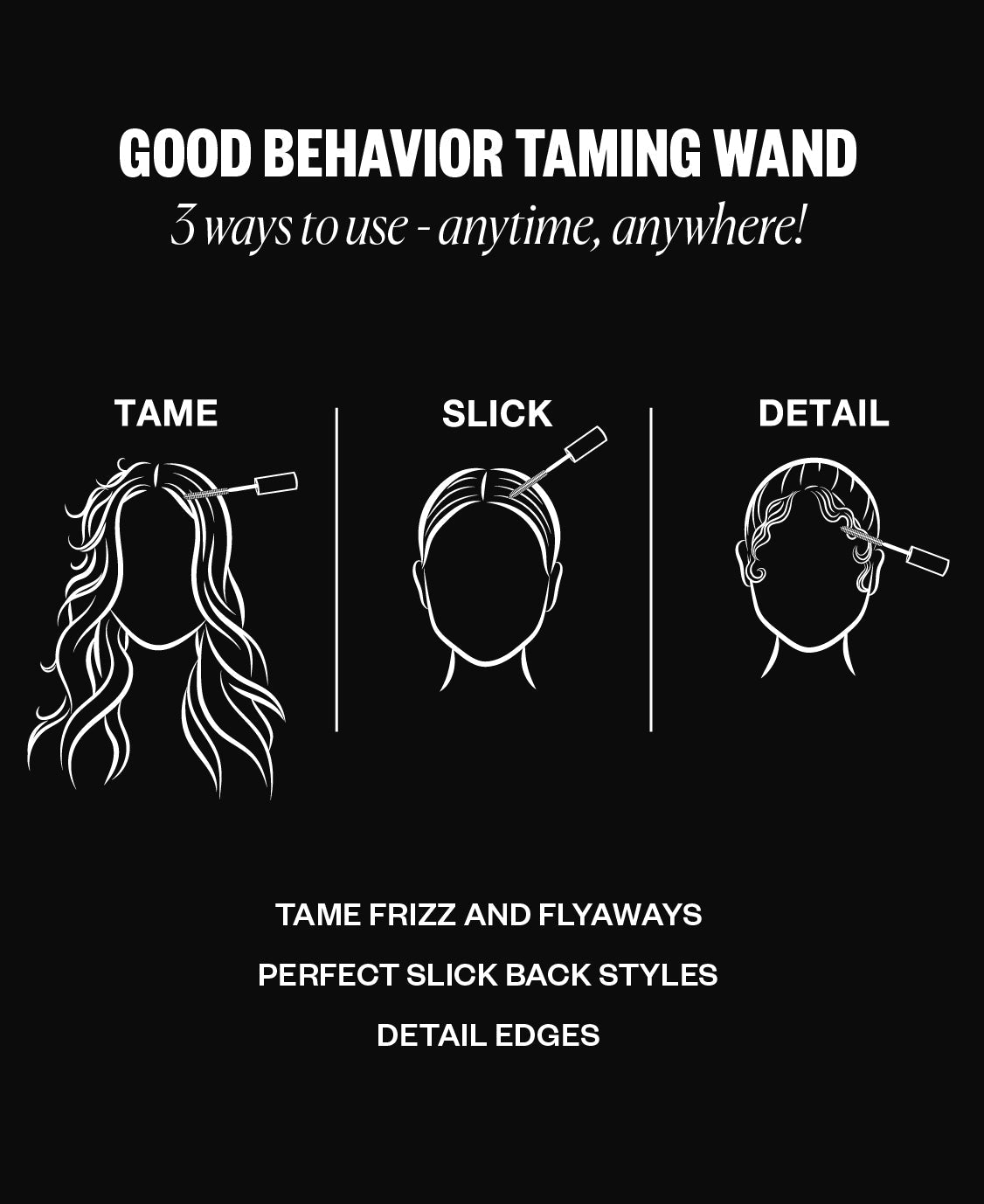 Good Behavior Frizz & Flyaway Hair Taming Wand 0.46 oz",24,22,11
